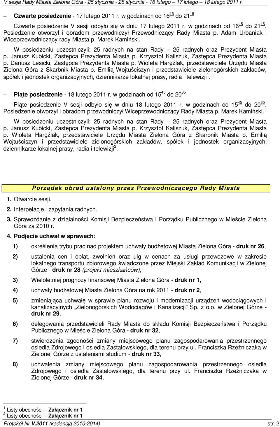 Krzysztof Kaliszuk, Zastpca Prezydenta Miasta p. Dariusz Lesicki, Zastpca Prezydenta Miasta p. Wioleta Harlak, przedstawiciele Urzdu Miasta Zielona Góra z Skarbnik Miasta p.