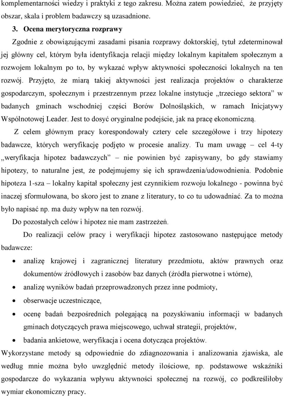 a rozwojem lokalnym po to, by wykazać wpływ aktywności społeczności lokalnych na ten rozwój.