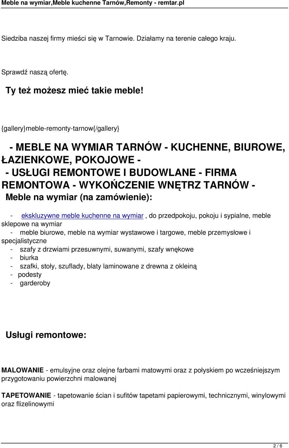 wymiar (na zamówienie): - ekskluzywne meble kuchenne na wymiar, do przedpokoju, pokoju i sypialne, meble sklepowe na wymiar - meble biurowe, meble na wymiar wystawowe i targowe, meble przemysłowe i