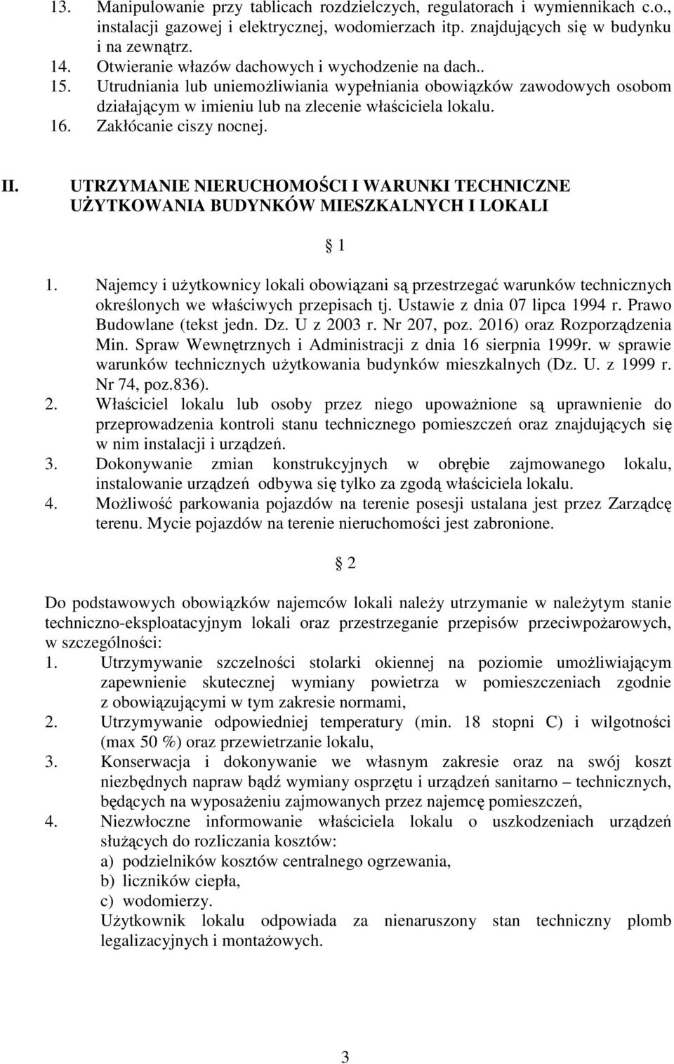 Zakłócanie ciszy nocnej. II. UTRZYMANIE NIERUCHOMOŚCI I WARUNKI TECHNICZNE UśYTKOWANIA BUDYNKÓW MIESZKALNYCH I LOKALI 1.