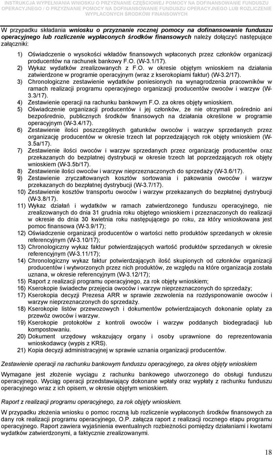 2/17). 3) Chronologiczne zestawienie wydatków poniesionych na wynagrodzenia pracowników w ramach realizacji programu operacyjnego organizacji producentów owoców i warzyw (W- 3.3/17).