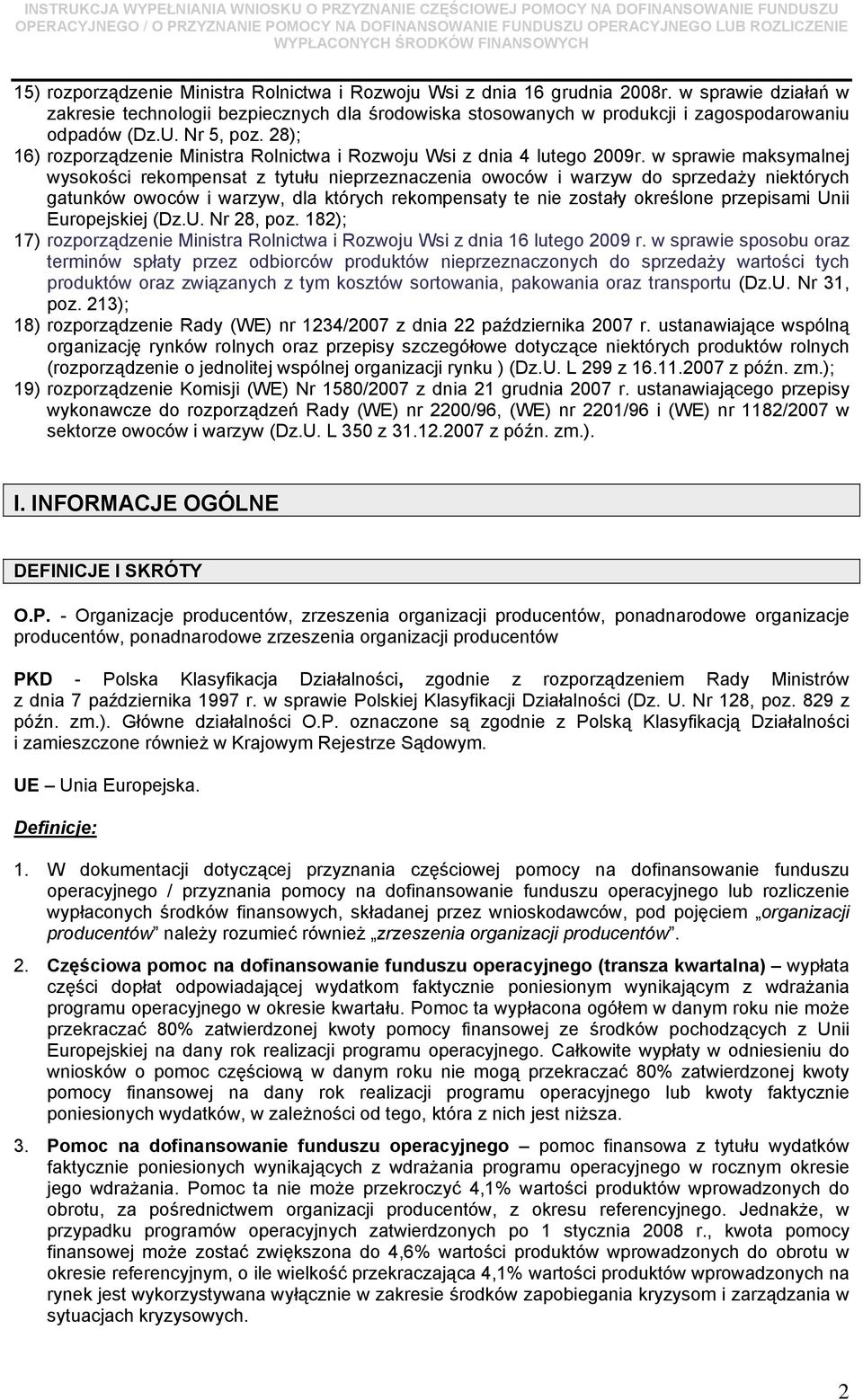 28); 16) rozporządzenie Ministra Rolnictwa i Rozwoju Wsi z dnia 4 lutego 2009r.