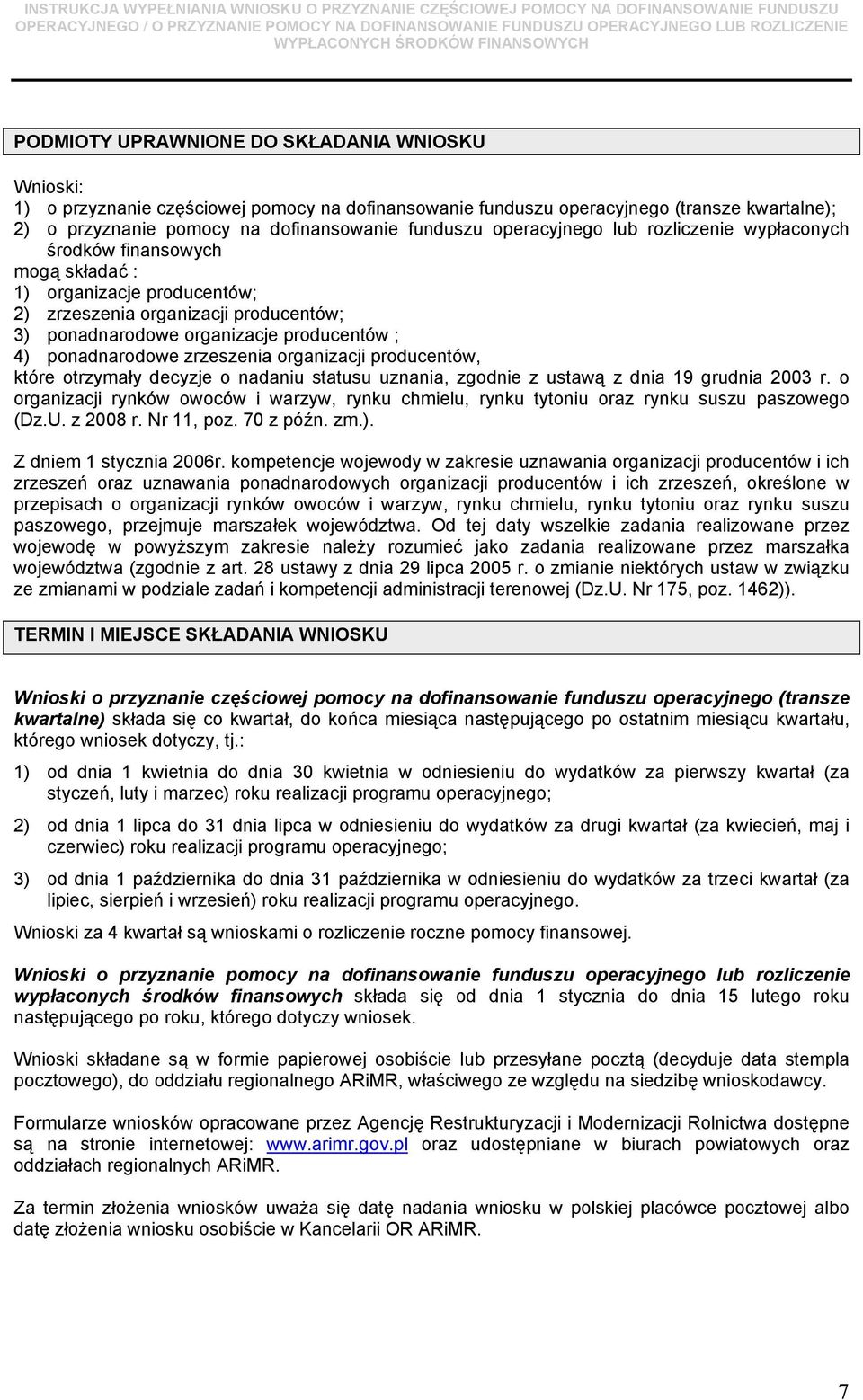 ponadnarodowe zrzeszenia organizacji producentów, które otrzymały decyzje o nadaniu statusu uznania, zgodnie z ustawą z dnia 19 grudnia 2003 r.