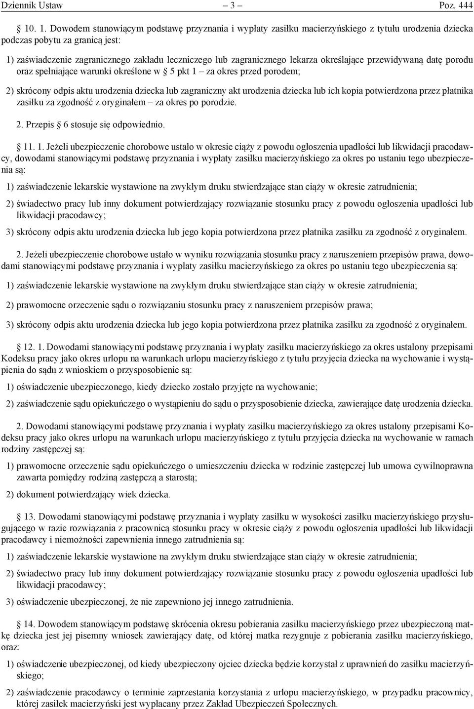 zagranicznego lekarza określające przewidywaną datę porodu oraz spełniające warunki określone w 5 pkt 1 za okres przed porodem; 2) skrócony odpis aktu urodzenia dziecka lub zagraniczny akt urodzenia