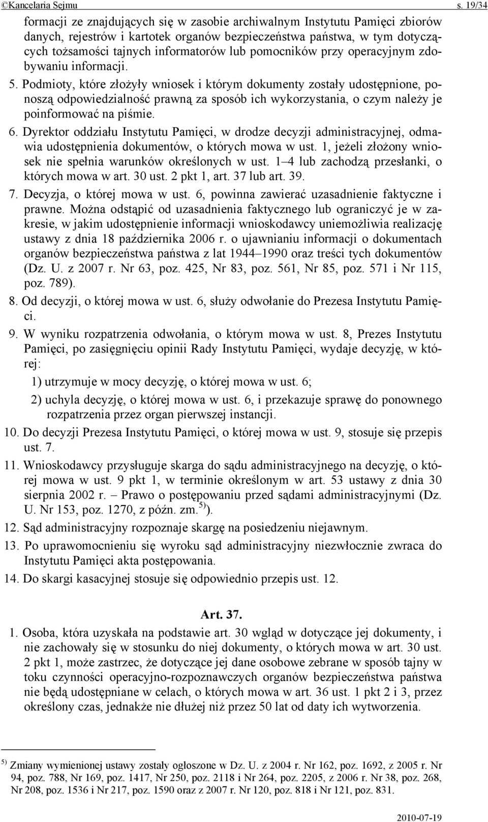 pomocników przy operacyjnym zdobywaniu informacji. 5.