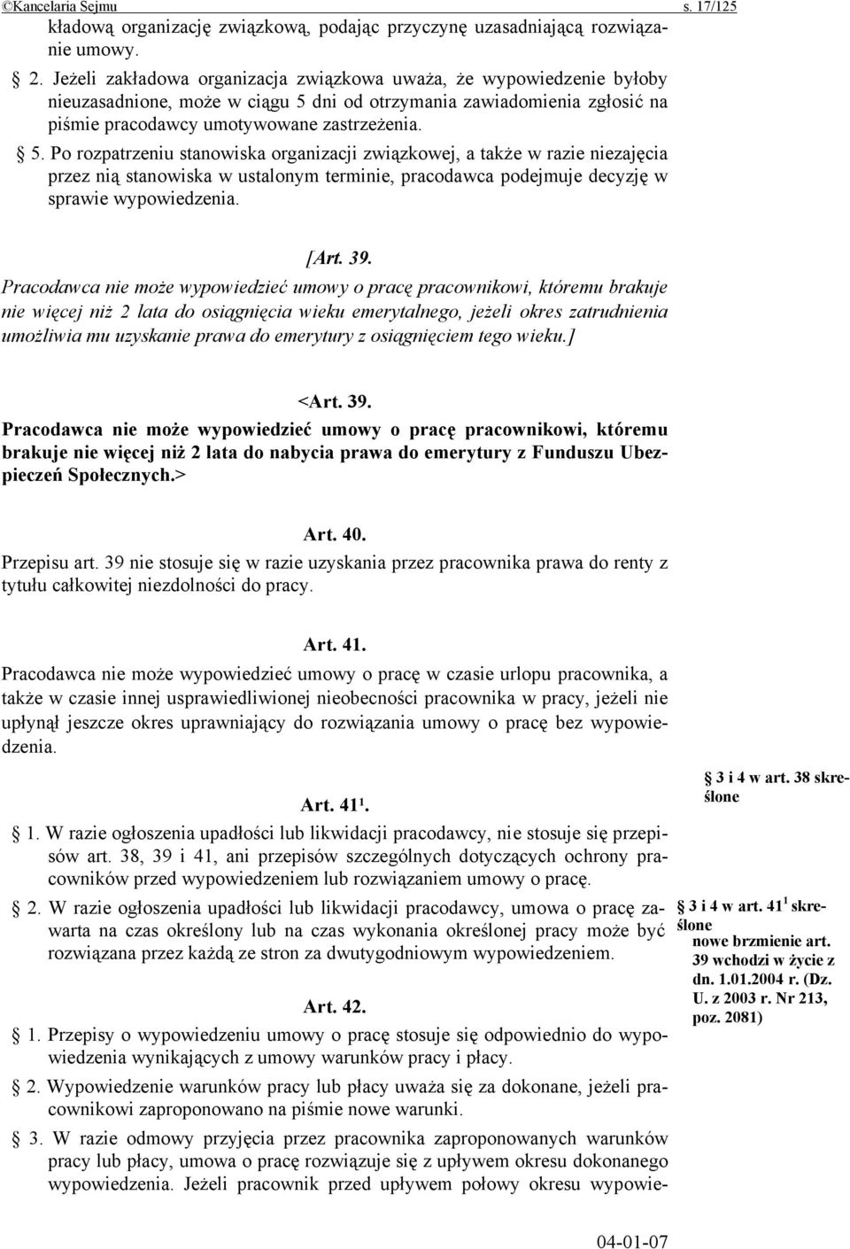 dni od otrzymania zawiadomienia zgłosić na piśmie pracodawcy umotywowane zastrzeżenia. 5.