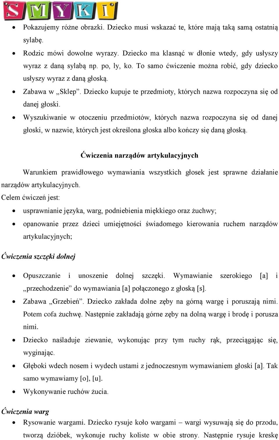 Wyszukiwanie w otoczeniu przedmiotów, których nazwa rozpoczyna się od danej głoski, w nazwie, których jest określona głoska albo kończy się daną głoską.