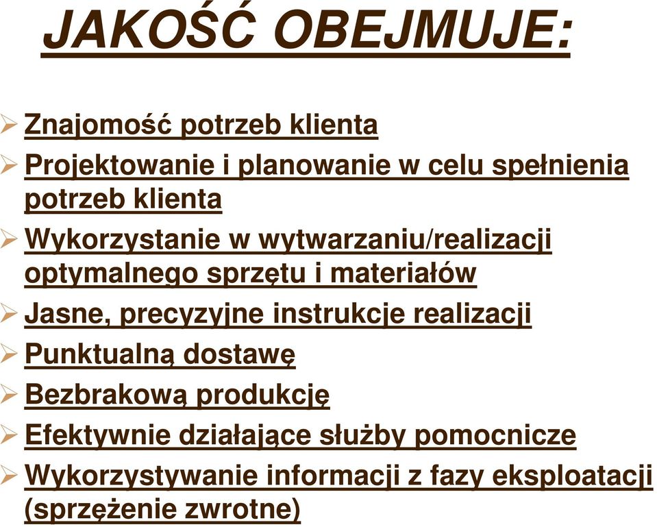 Jasne, precyzyjne instrukcje realizacji Punktualną dostawę Bezbrakową produkcję Efektywnie