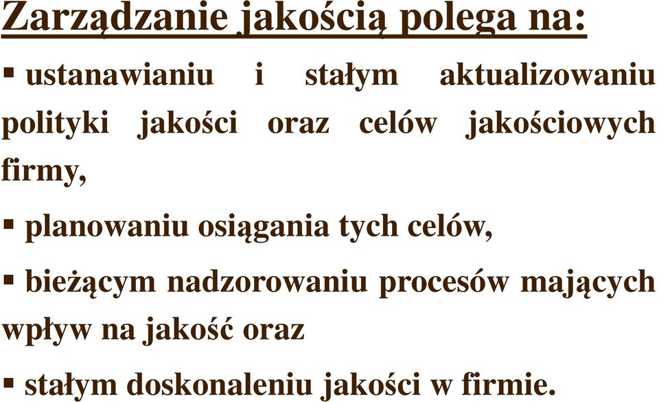 firmy, planowaniu osiągania tych celów, bieżącym nadzorowaniu