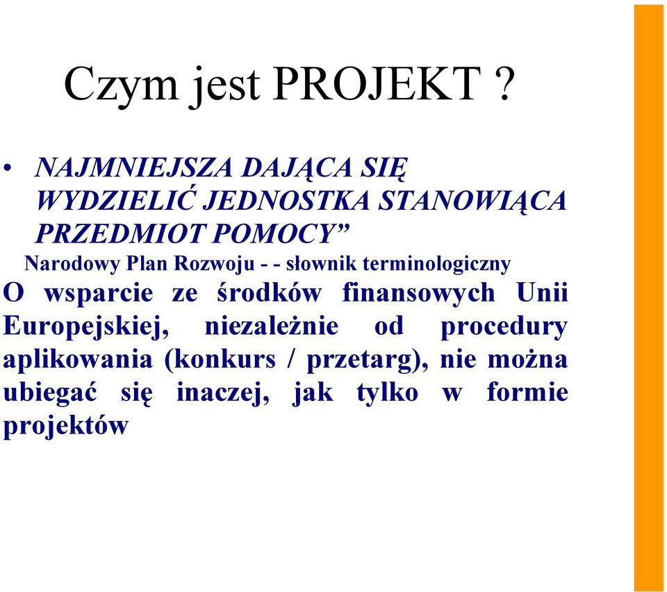 Narodowy Plan Rozwoju - - słownik terminologiczny O wsparcie ze środków