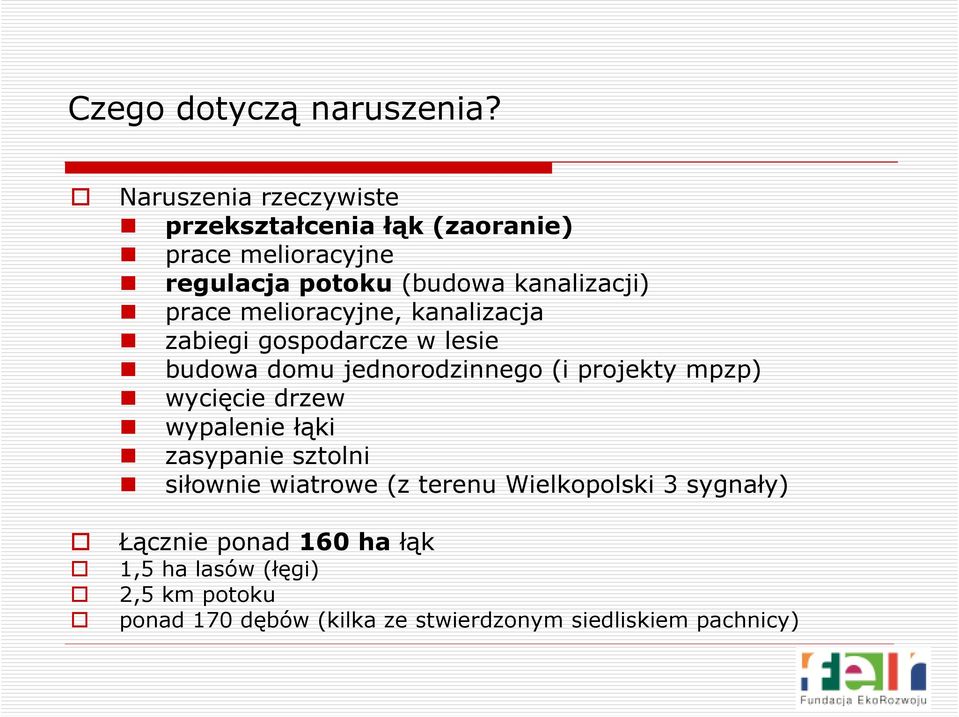 prace melioracyjne, kanalizacja zabiegi gospodarcze w lesie budowa domu jednorodzinnego (i projekty mpzp) wycięcie