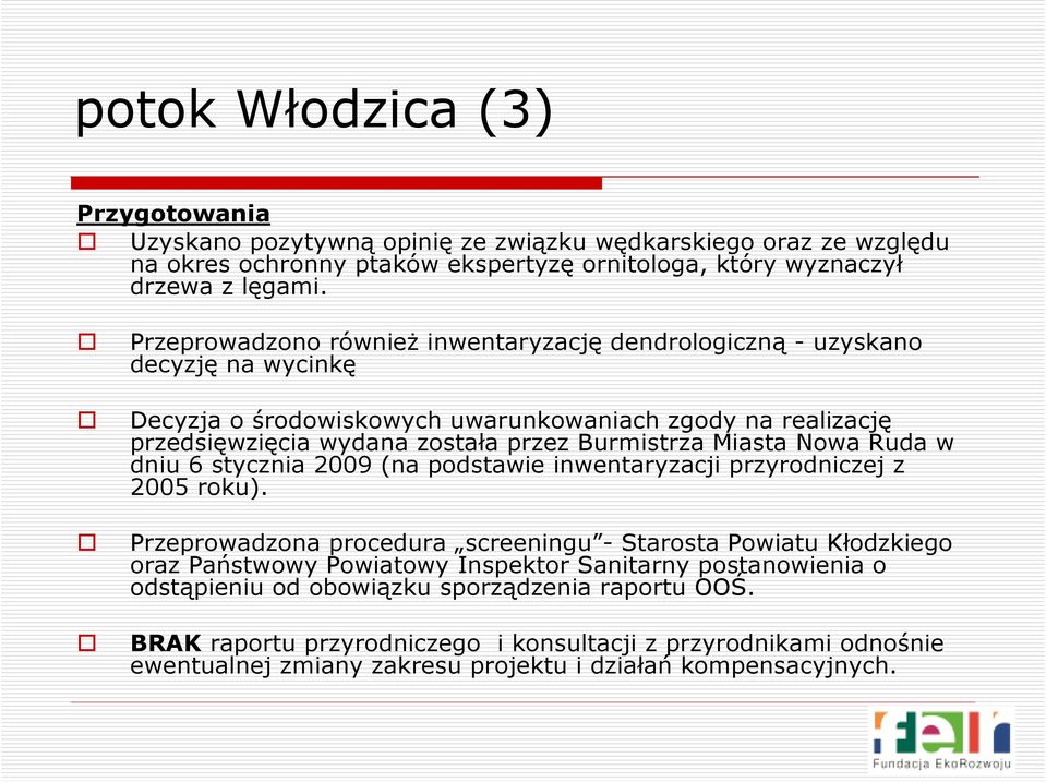 Miasta Nowa Ruda w dniu 6 stycznia 2009 (na podstawie inwentaryzacji przyrodniczej z 2005 roku).