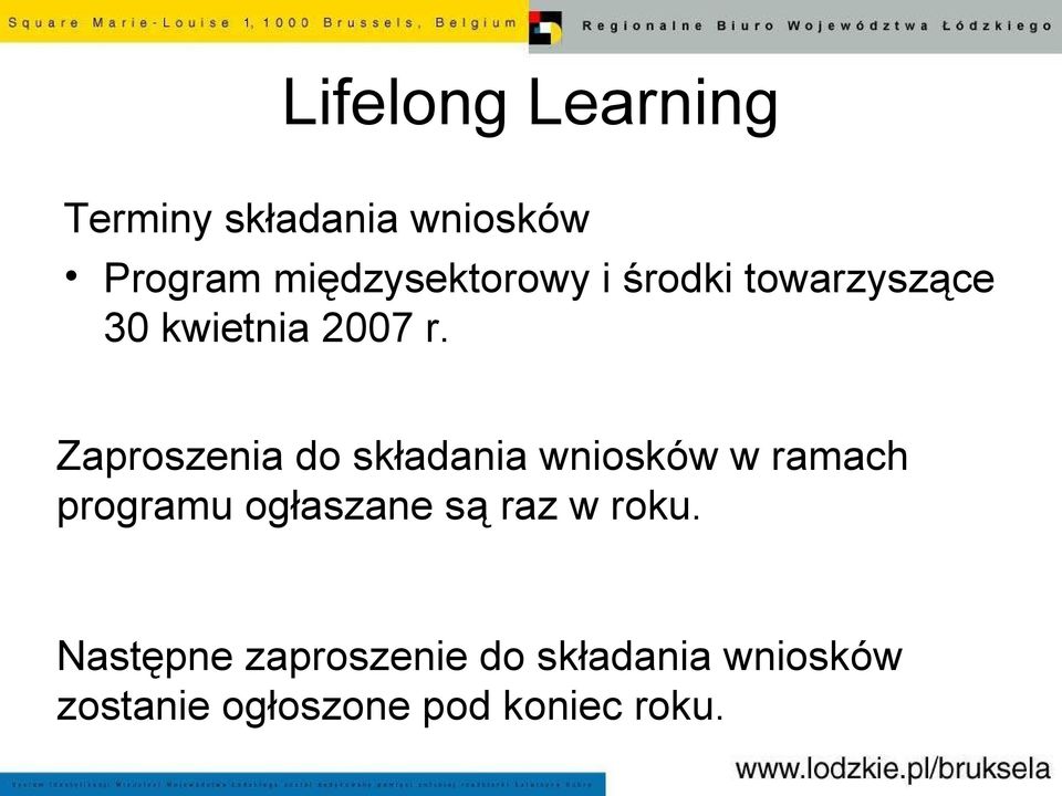 Zaproszenia do składania wniosków w ramach programu ogłaszane są