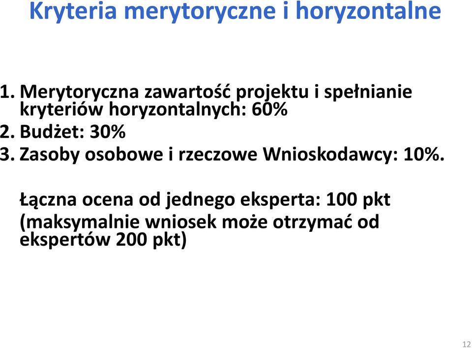 horyzontalnych: 60% 2. Budżet: 30% 3.