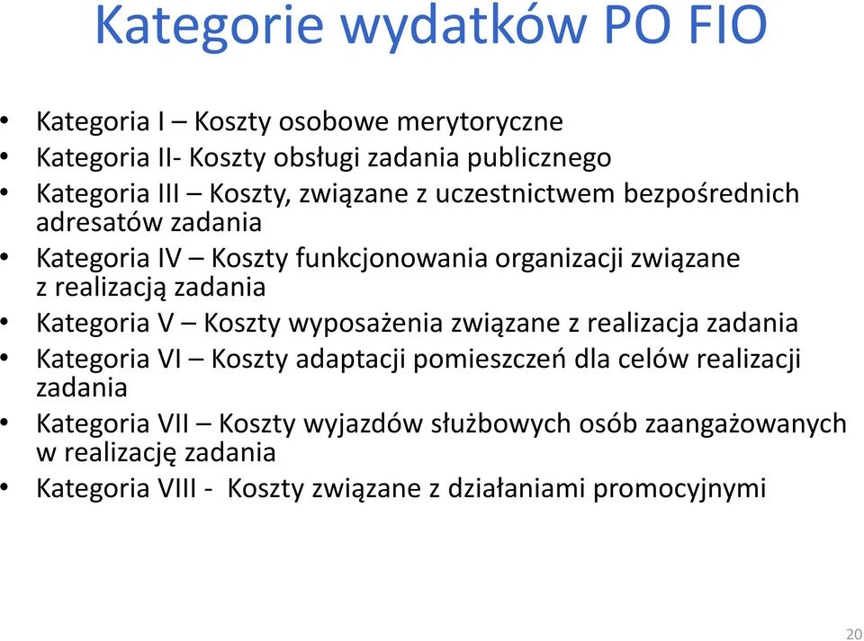 Kategoria V Koszty wyposażenia związane z realizacja zadania Kategoria VI Koszty adaptacji pomieszczeń dla celów realizacji zadania