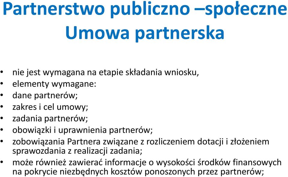 zobowiązania Partnera związane z rozliczeniem dotacji i złożeniem sprawozdania z realizacji zadania; może