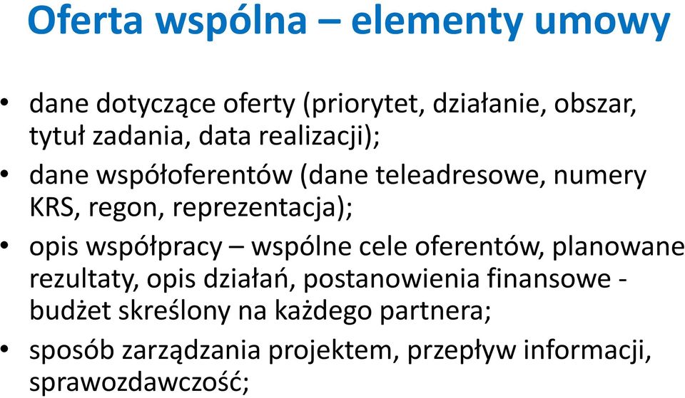 współpracy wspólne cele oferentów, planowane rezultaty, opis działań, postanowienia finansowe -