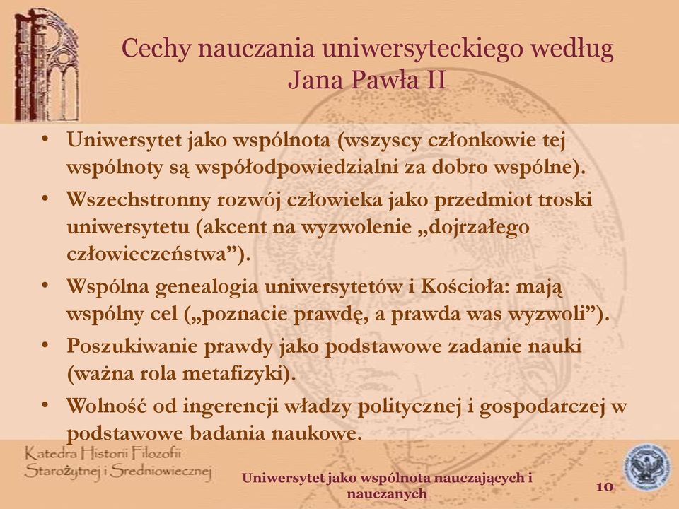 Wszechstronny rozwój człowieka jako przedmiot troski uniwersytetu (akcent na wyzwolenie dojrzałego człowieczeństwa ).