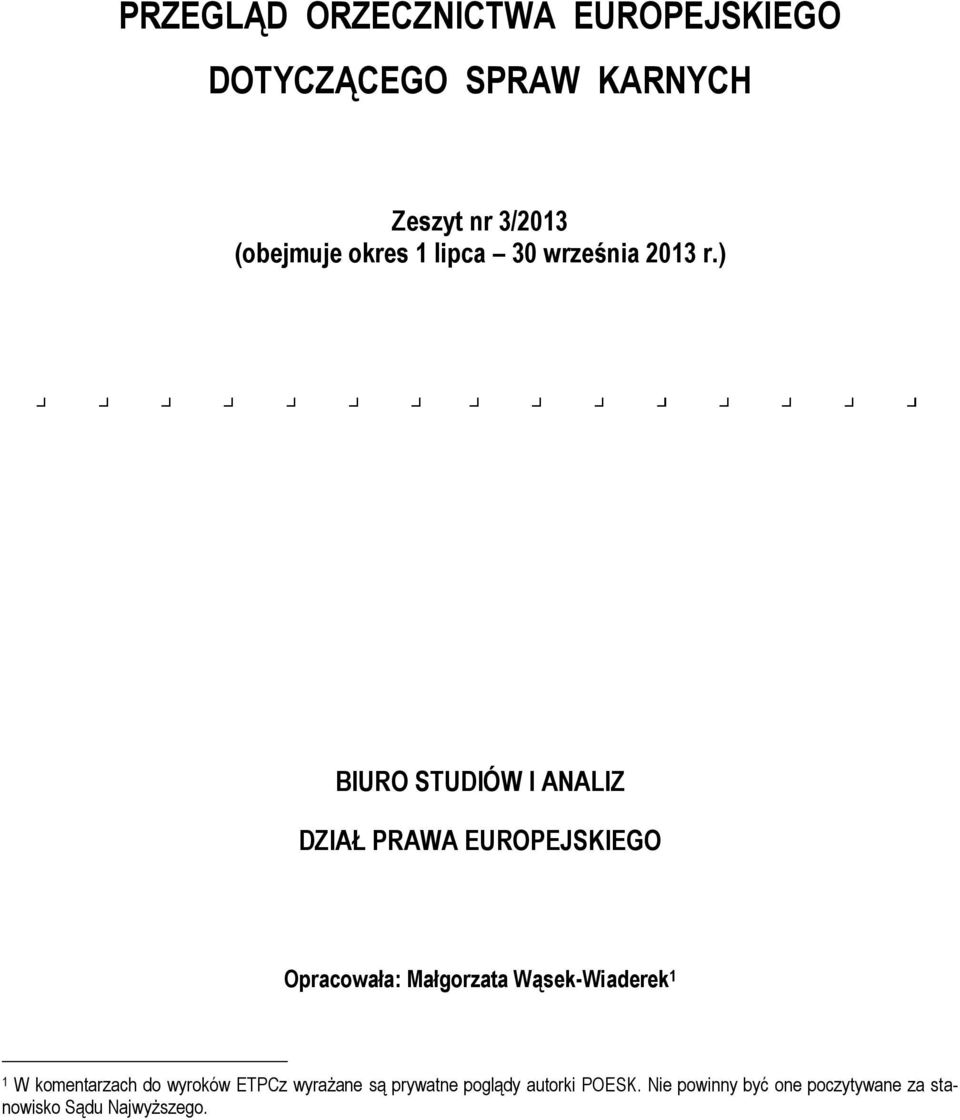 ) BIURO STUDIÓW I ANALIZ DZIAŁ PRAWA EUROPEJSKIEGO Opracowała: Małgorzata Wąsek-Wiaderek