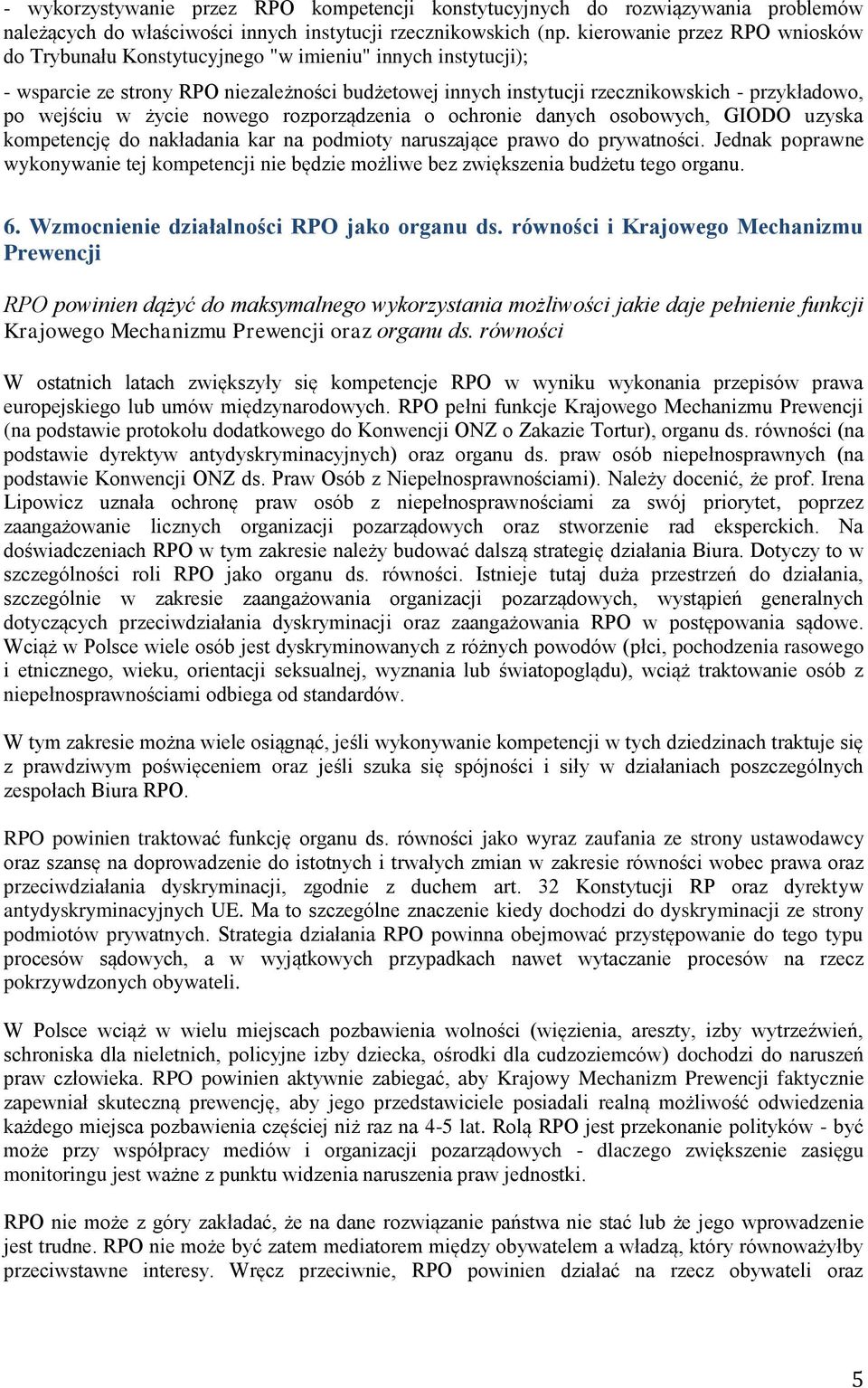 wejściu w życie nowego rozporządzenia o ochronie danych osobowych, GIODO uzyska kompetencję do nakładania kar na podmioty naruszające prawo do prywatności.