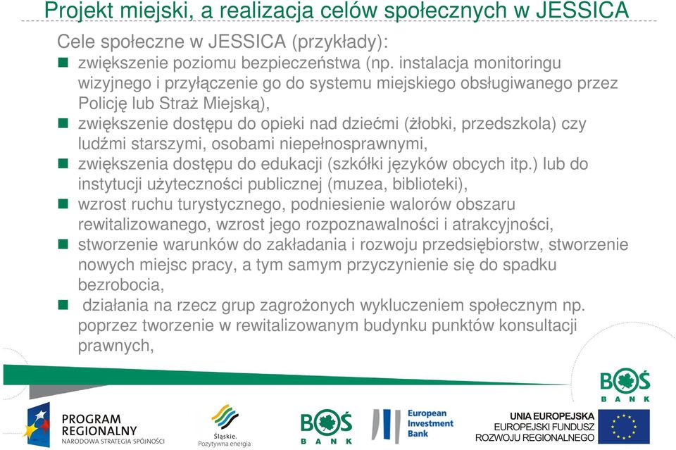 starszymi, osobami niepełnosprawnymi, zwiększenia dostępu do edukacji (szkółki języków obcych itp.