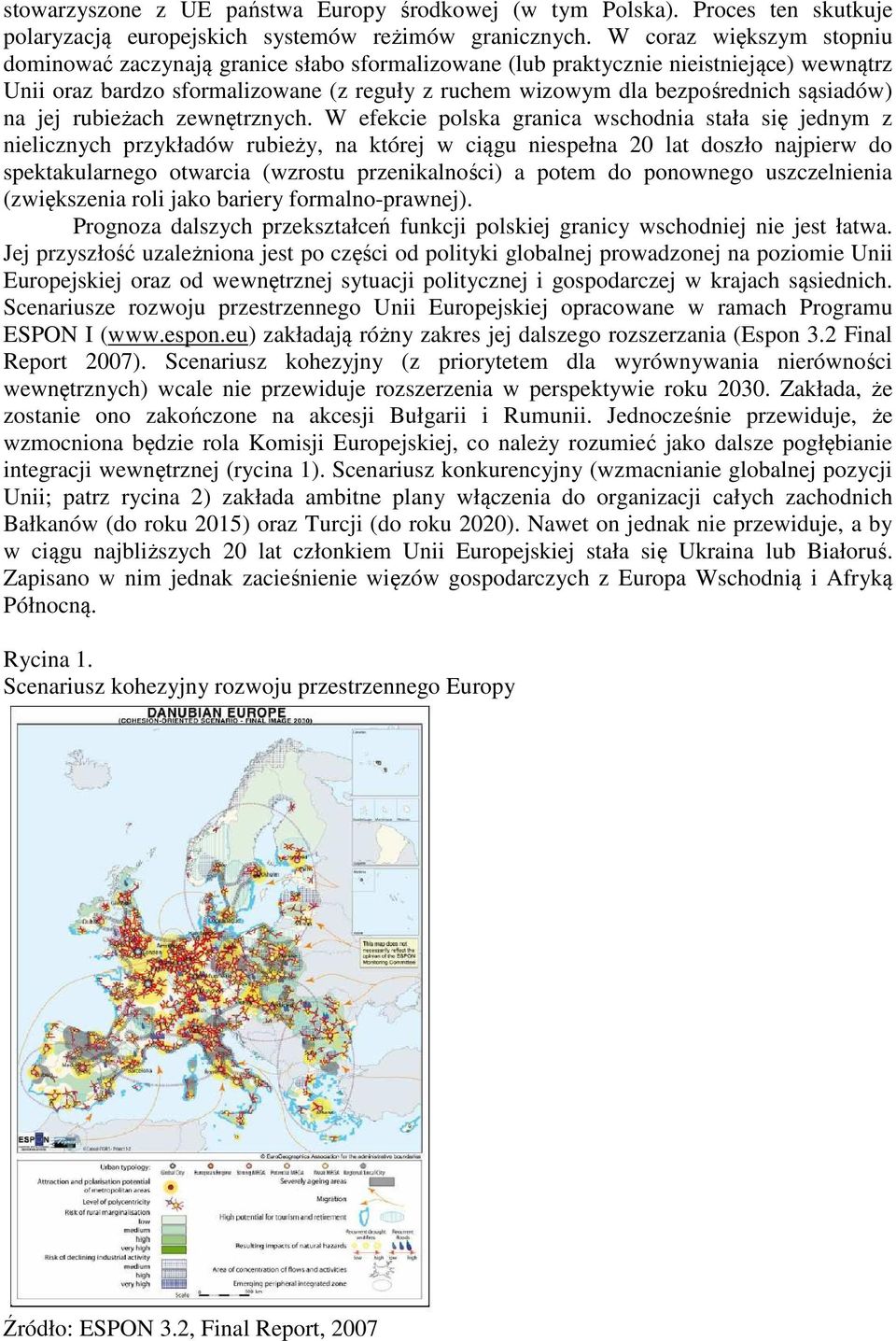 sąsiadów) na jej rubieżach zewnętrznych.