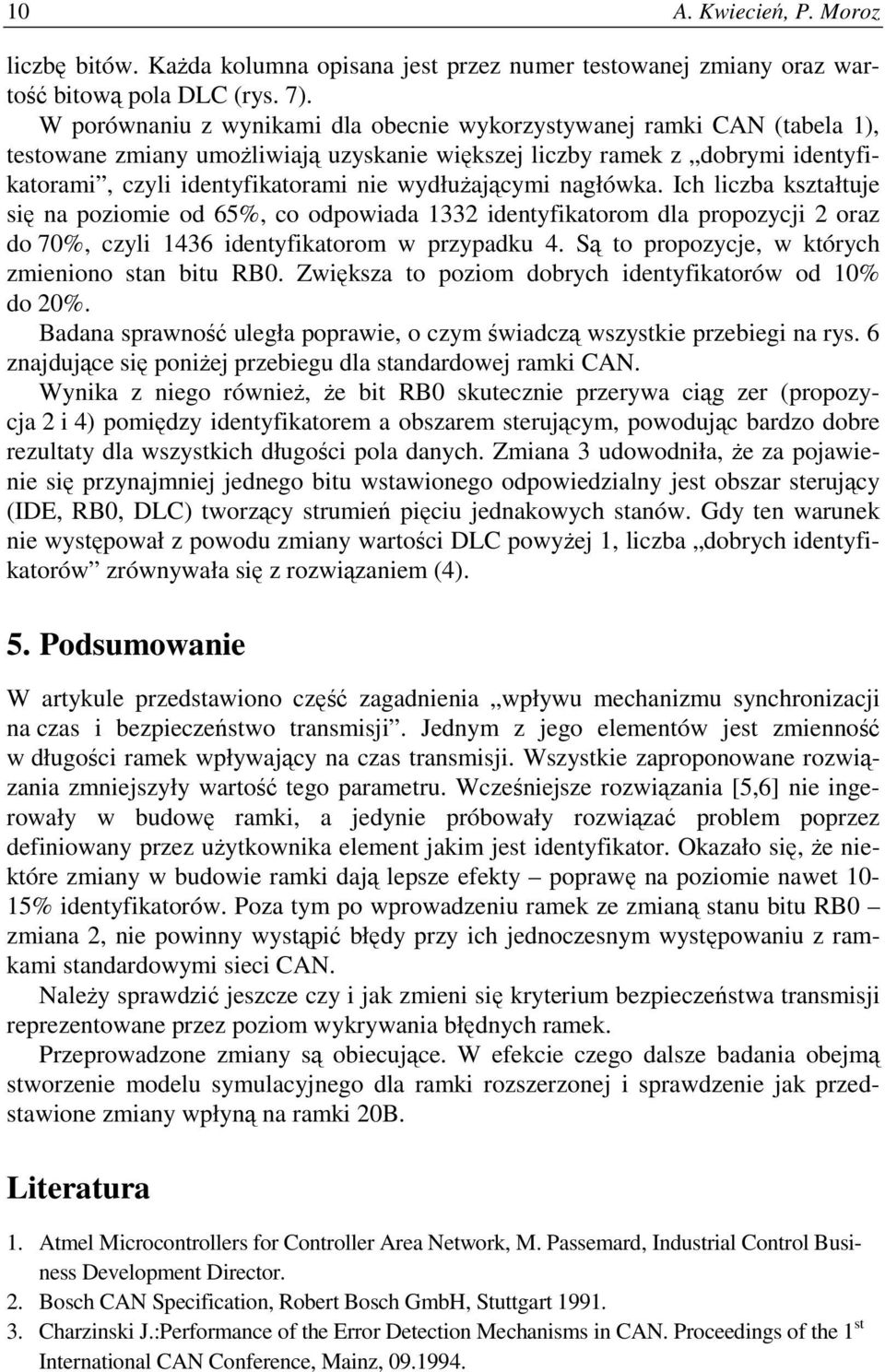 wydłużającymi nagłówka. Ich liczba kształtuje się na poziomie od 65%, co odpowiada 1332 identyfikatorom dla propozycji 2 oraz do 70%, czyli 1436 identyfikatorom w przypadku 4.