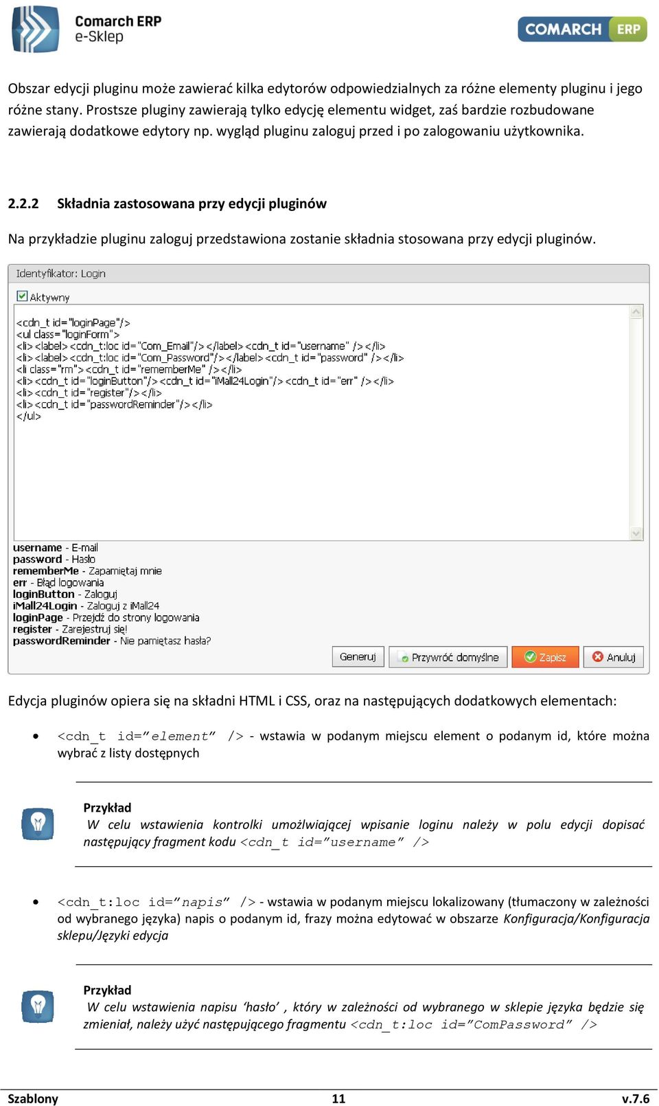 2.2 Składnia zastosowana przy edycji pluginów Na przykładzie pluginu zaloguj przedstawiona zostanie składnia stosowana przy edycji pluginów.