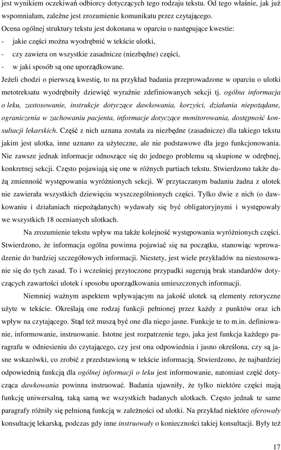 s one uporz dkowane. Je eli chodzi o pierwsz kwesti, to na przykład badania przeprowadzone w oparciu o ulotki metotreksatu wyodr bniły dziewi wyra nie zdefiniowanych sekcji tj.