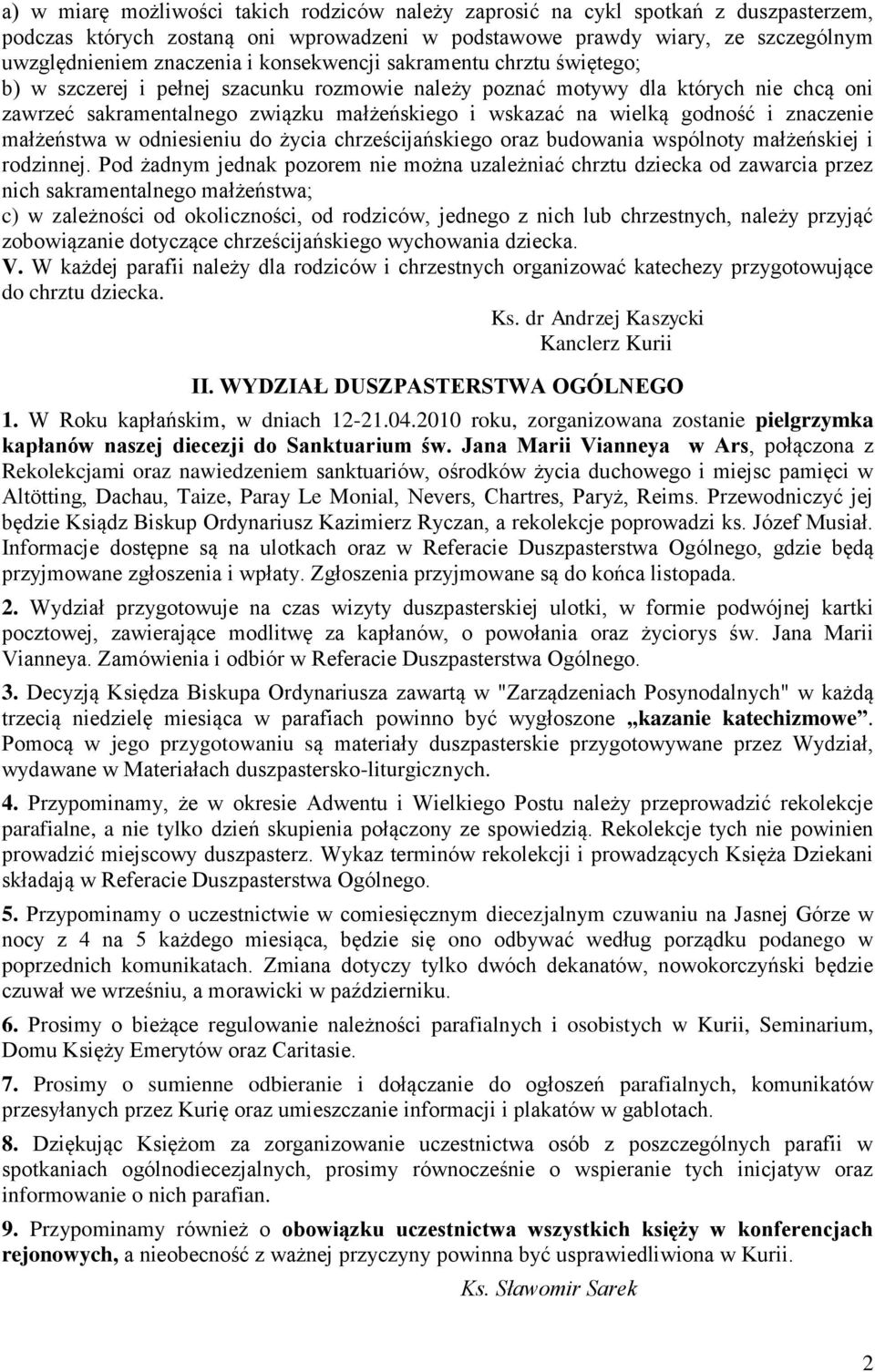 godność i znaczenie małżeństwa w odniesieniu do życia chrześcijańskiego oraz budowania wspólnoty małżeńskiej i rodzinnej.