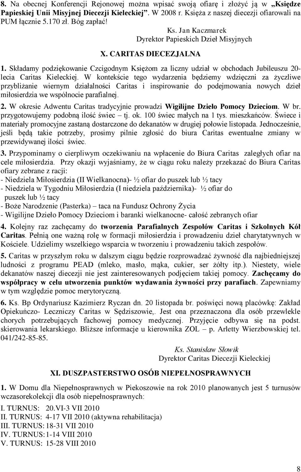 Składamy podziękowanie Czcigodnym Księżom za liczny udział w obchodach Jubileuszu 20- lecia Caritas Kieleckiej.