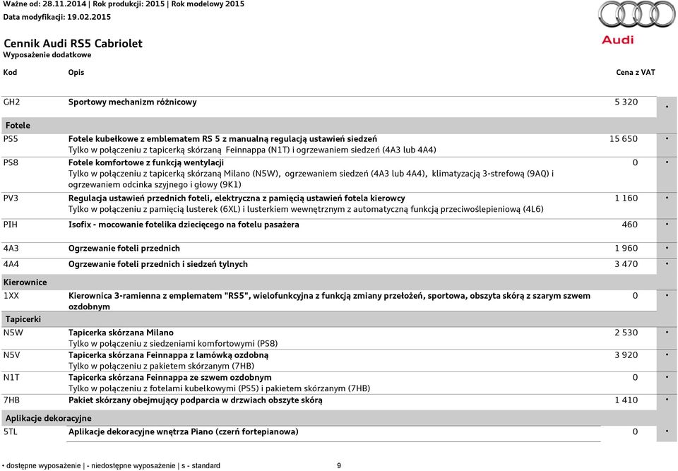 klimatyzacją 3-strefową (9AQ) i ogrzewaniem odcinka szyjnego i głowy (9K1) Regulacja ustawień przednich foteli, elektryczna z pamięcią ustawień fotela kierowcy Tylko w połączeniu z pamięcią lusterek