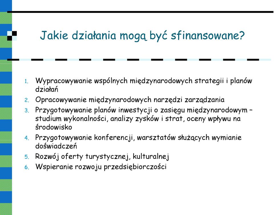 Przygotowywanie planów inwestycji o zasięgu międzynarodowym studium wykonalności, analizy zysków i strat, oceny