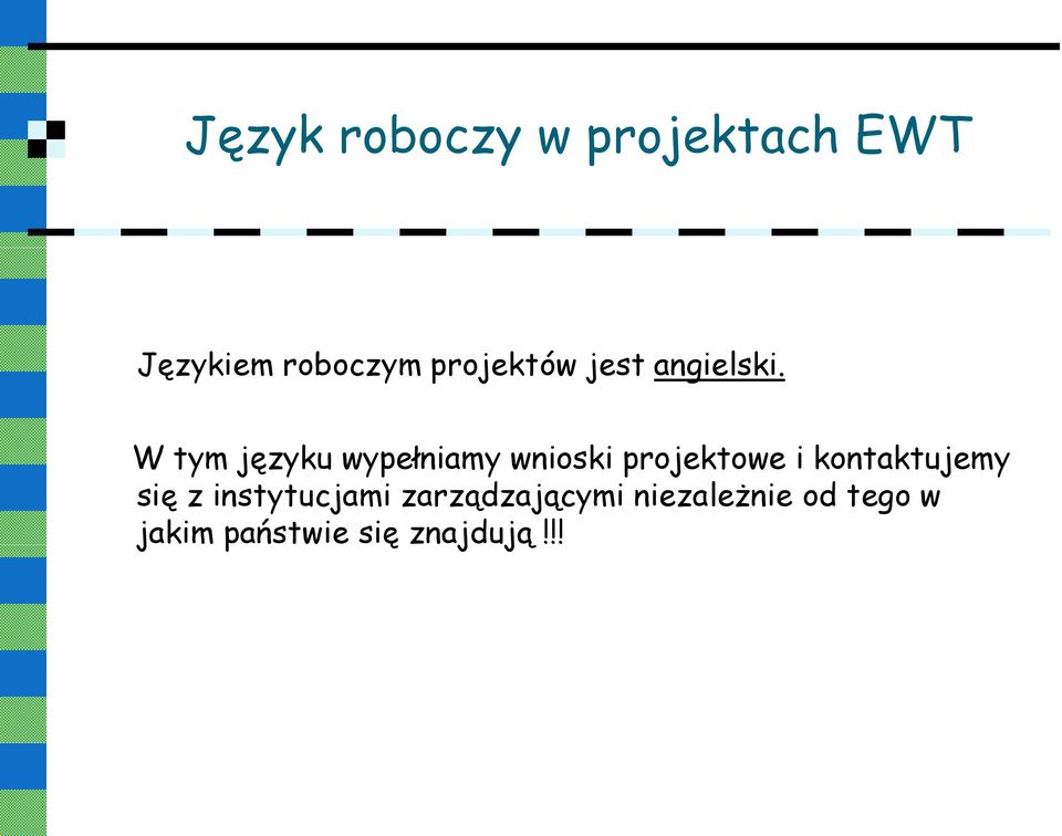 W tym języku wypełniamy wnioski projektowe i