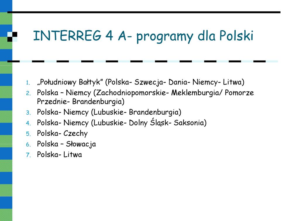 Polska Niemcy (Zachodniopomorskie- Meklemburgia/ Pomorze Przednie- Brandenburgia)