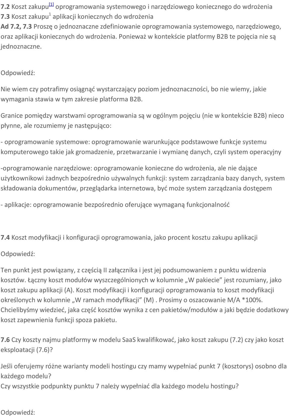 Nie wiem czy potrafimy osiągnąć wystarczający poziom jednoznaczności, bo nie wiemy, jakie wymagania stawia w tym zakresie platforma B2B.