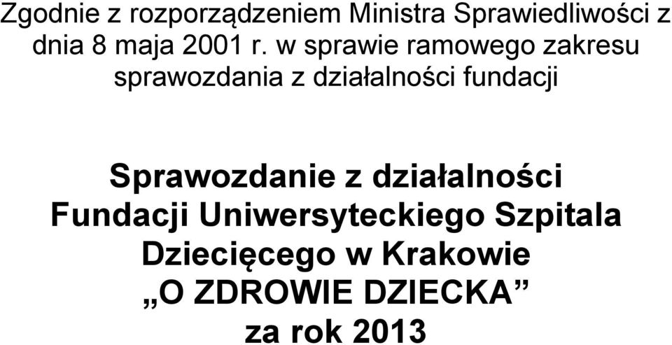 w sprawie ramowego zakresu sprawozdania z działalności