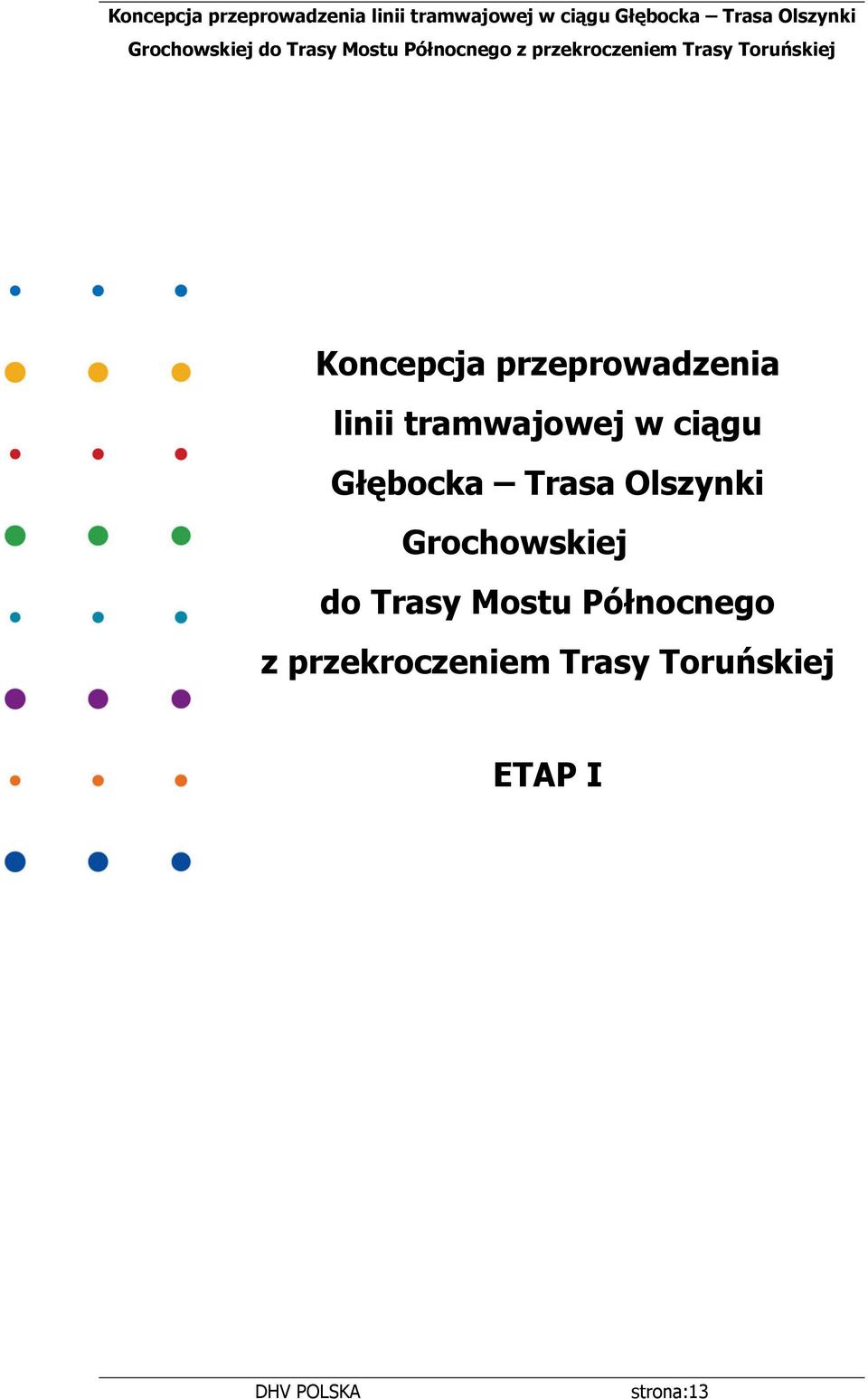 Trasy Mostu Północnego z przekroczeniem Trasy Toruńskiej ETAP I