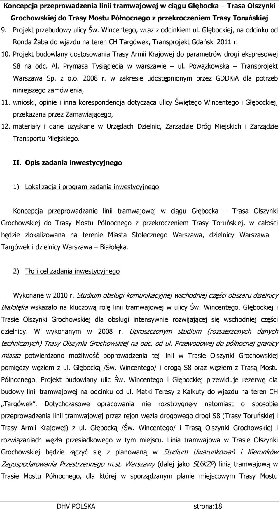 Prymasa Tysiąclecia w warszawie ul. Powązkowska Transprojekt Warszawa Sp. z o.o. 2008 r. w zakresie udostępnionym przez GDDKiA dla potrzeb niniejszego zamówienia, 11.