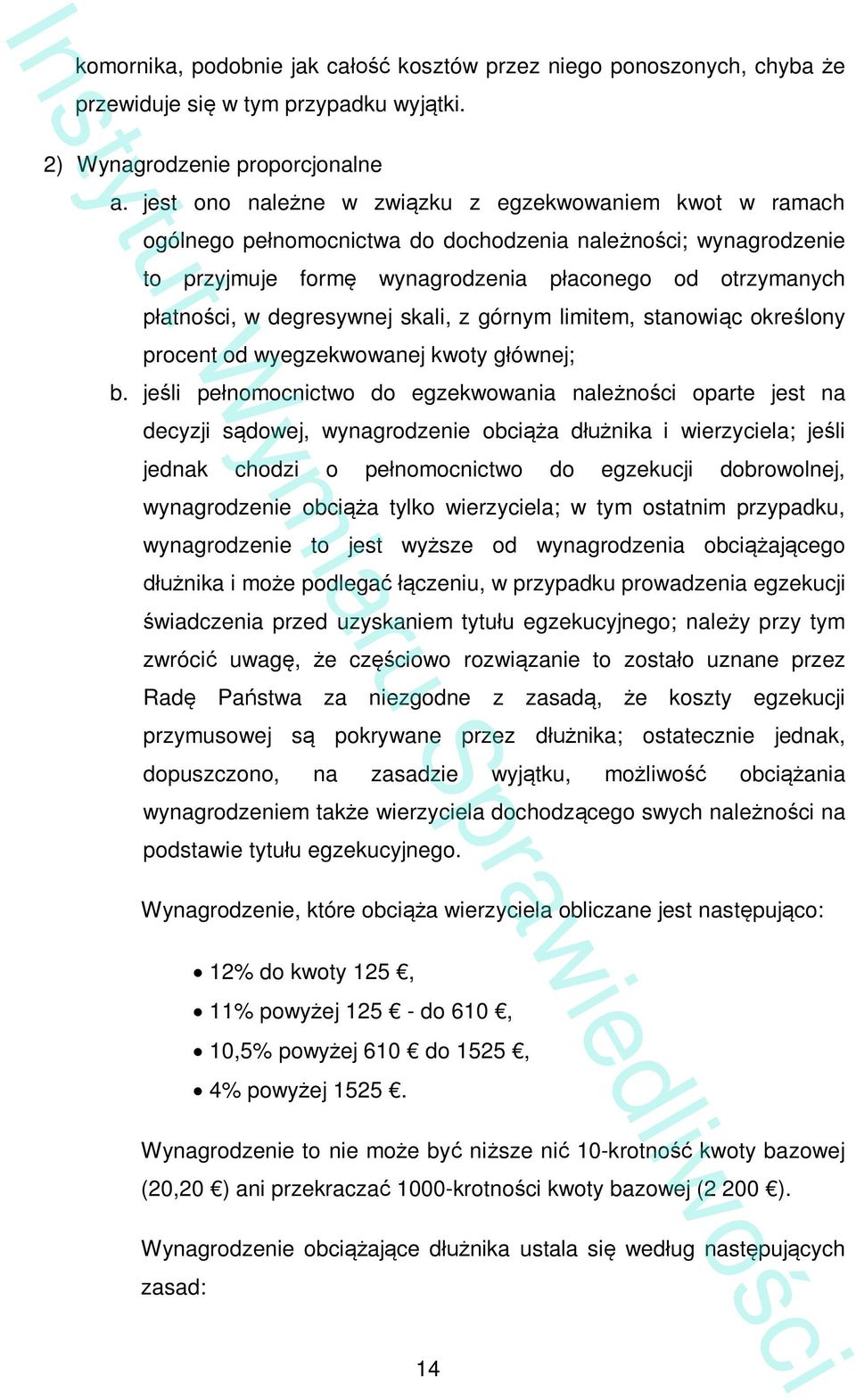 degresywnej skali, z górnym limitem, stanowi c okre lony procent od wyegzekwowanej kwoty g ównej; b.