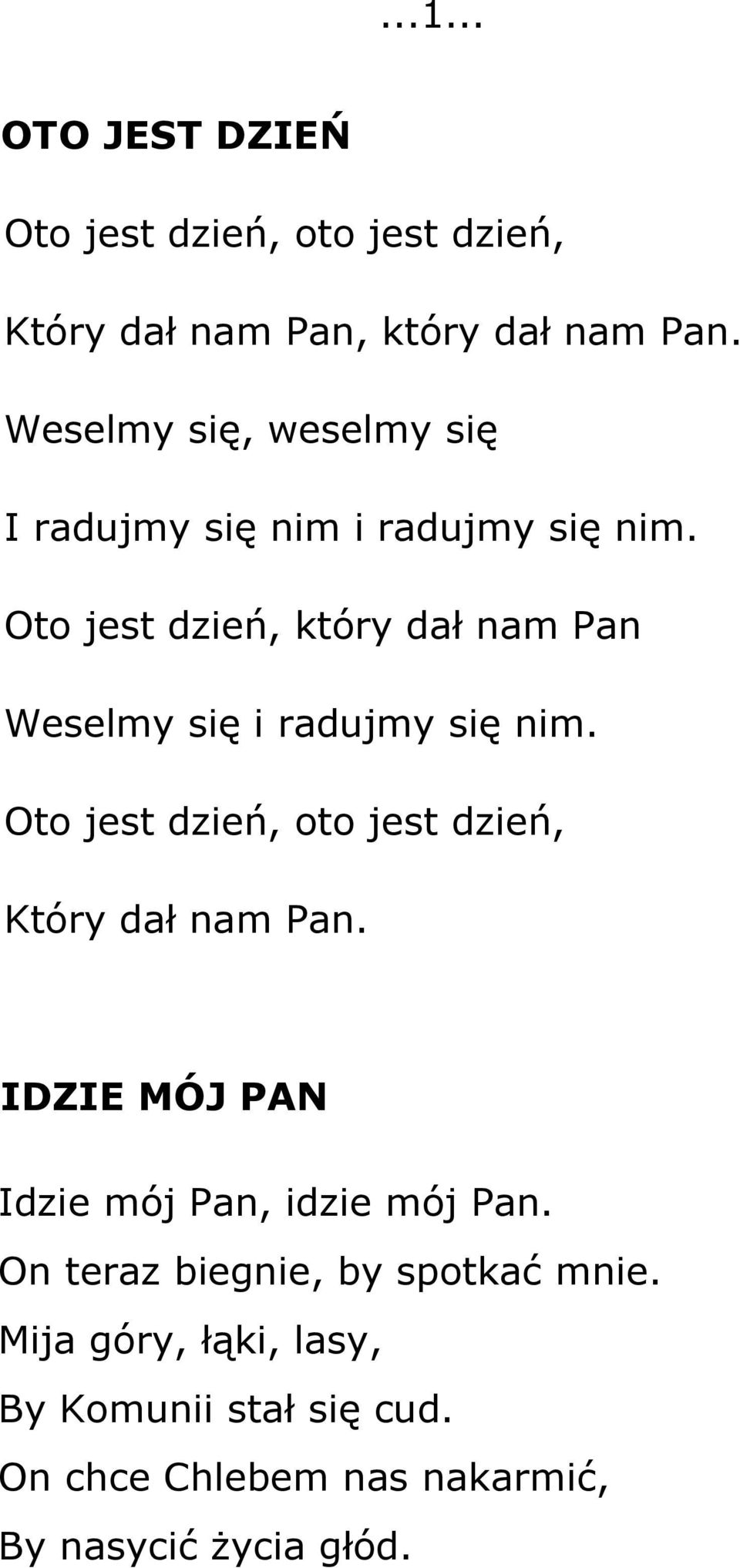 Oto jest dzień, który dał nam Pan Weselmy się i radujmy się nim.