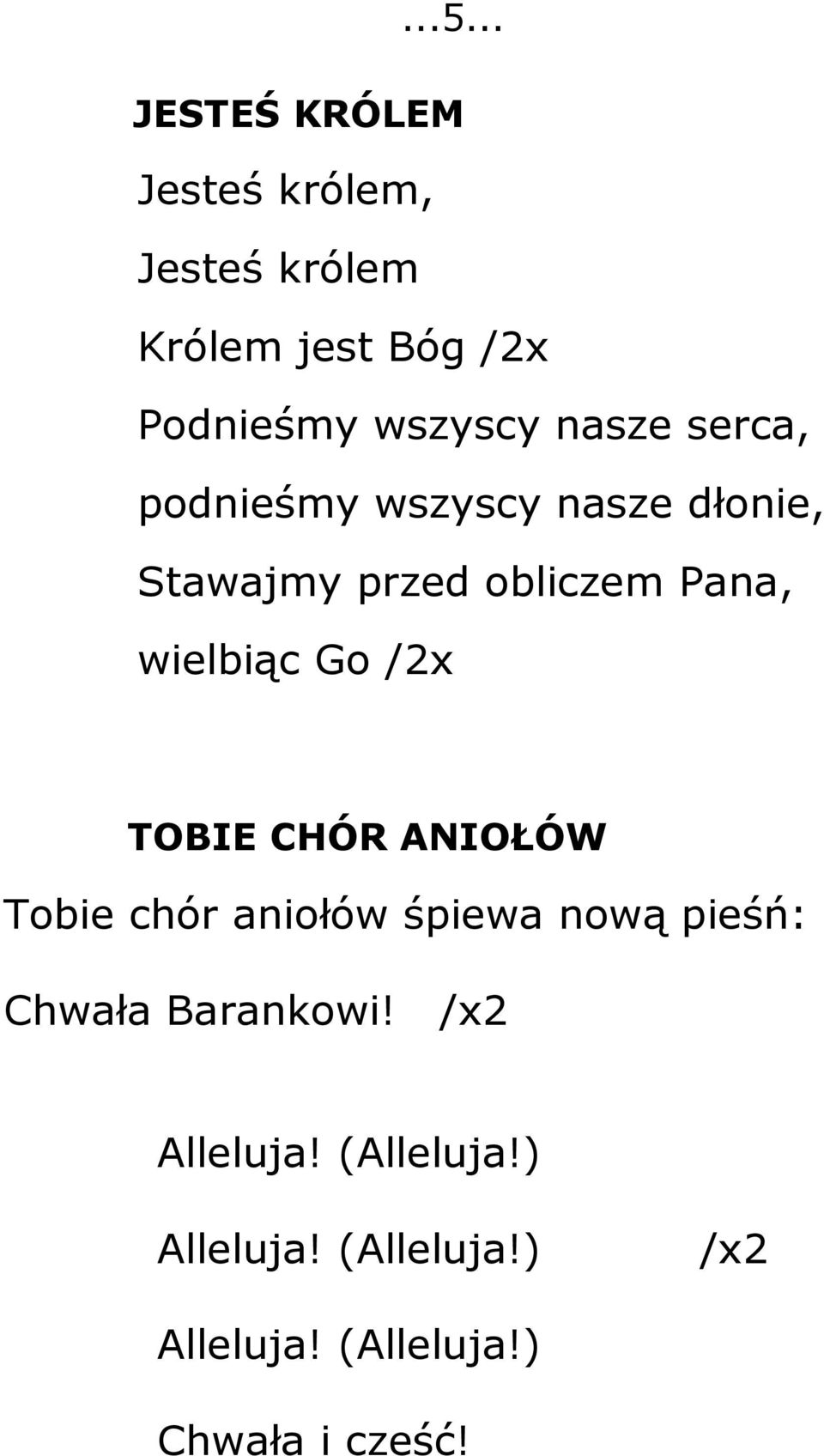 wielbiąc Go /2x TOBIE CHÓR ANIOŁÓW Tobie chór aniołów śpiewa nową pieśń: Chwała