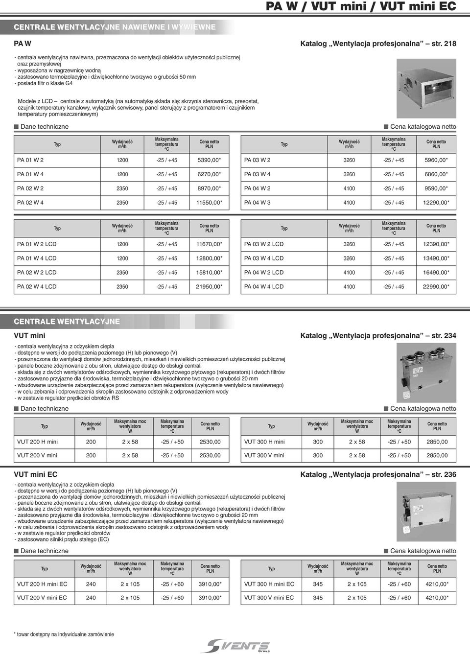 - psiada filtr klasie G4 Mdele z LD centrale z autmatykà (na autmatyk sk ada si : skrzynia sterwnicza, presstat, czujnik temperatury kana wy, wy àcznik serwiswy, panel sterujàcy z prgramatrem i