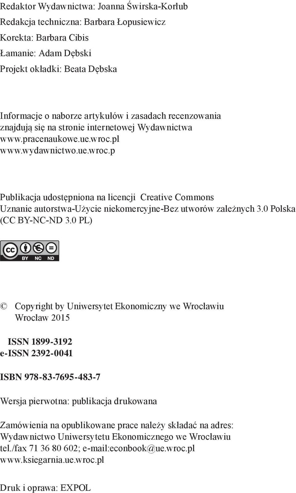 pl www.wydawnictwo.ue.wroc.p Publikacja udostępniona na licencji Creative Commons Uznanie autorstwa-użycie niekomercyjne-bez utworów zależnych 3.0 Polska (CC BY-NC-ND 3.