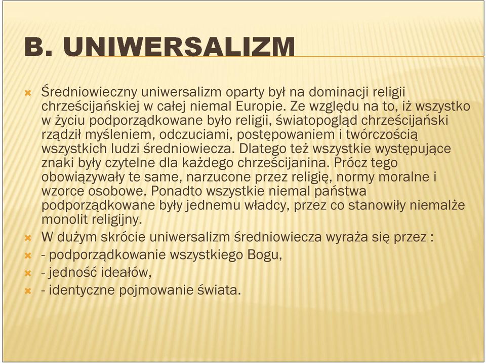 średniowiecza. Dlatego też wszystkie występujące znaki były czytelne dla każdego chrześcijanina.