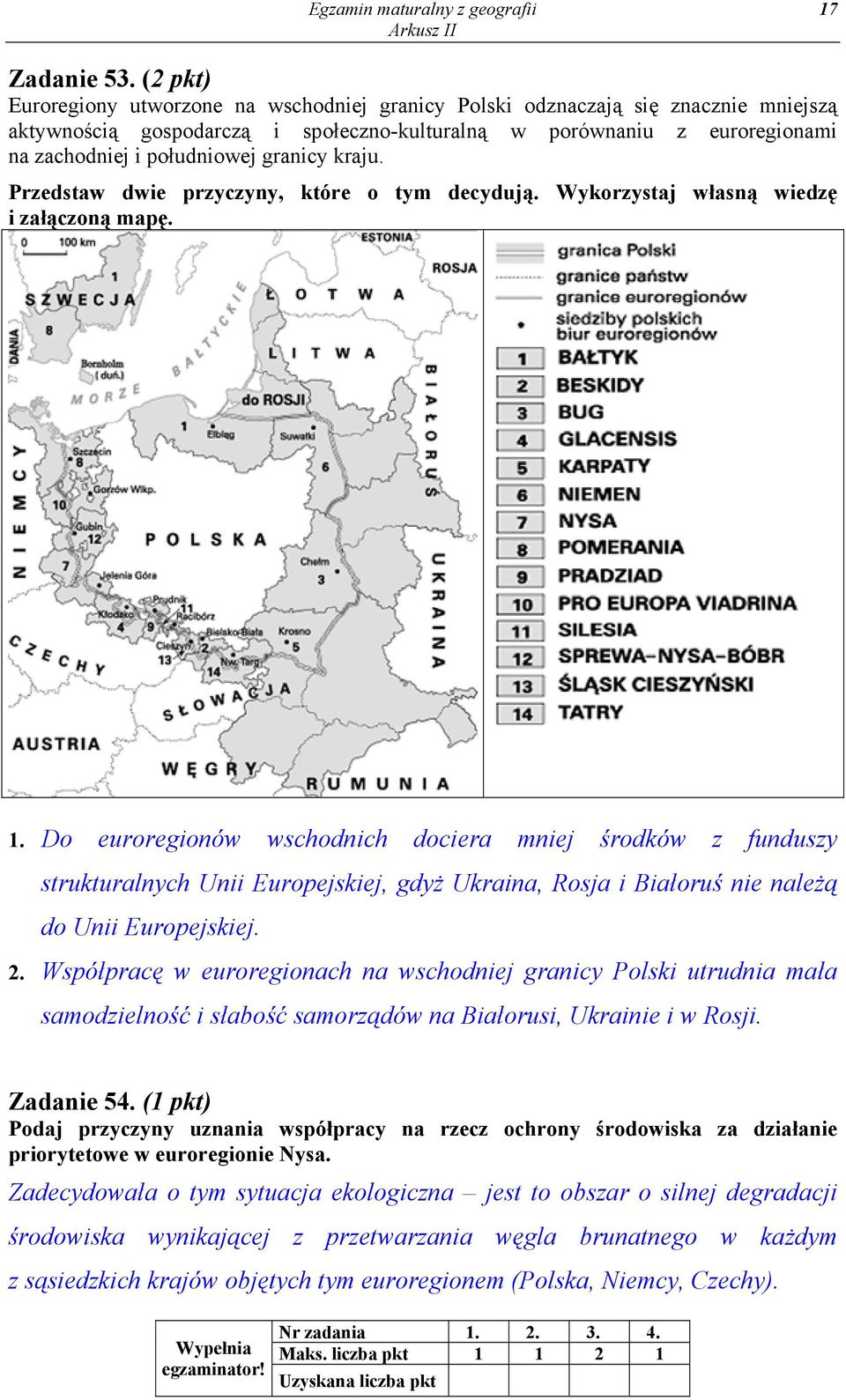 granicy kraju. Przedstaw dwie przyczyny, które o tym decydują. Wykorzystaj własną wiedzę i załączoną mapę. 1.