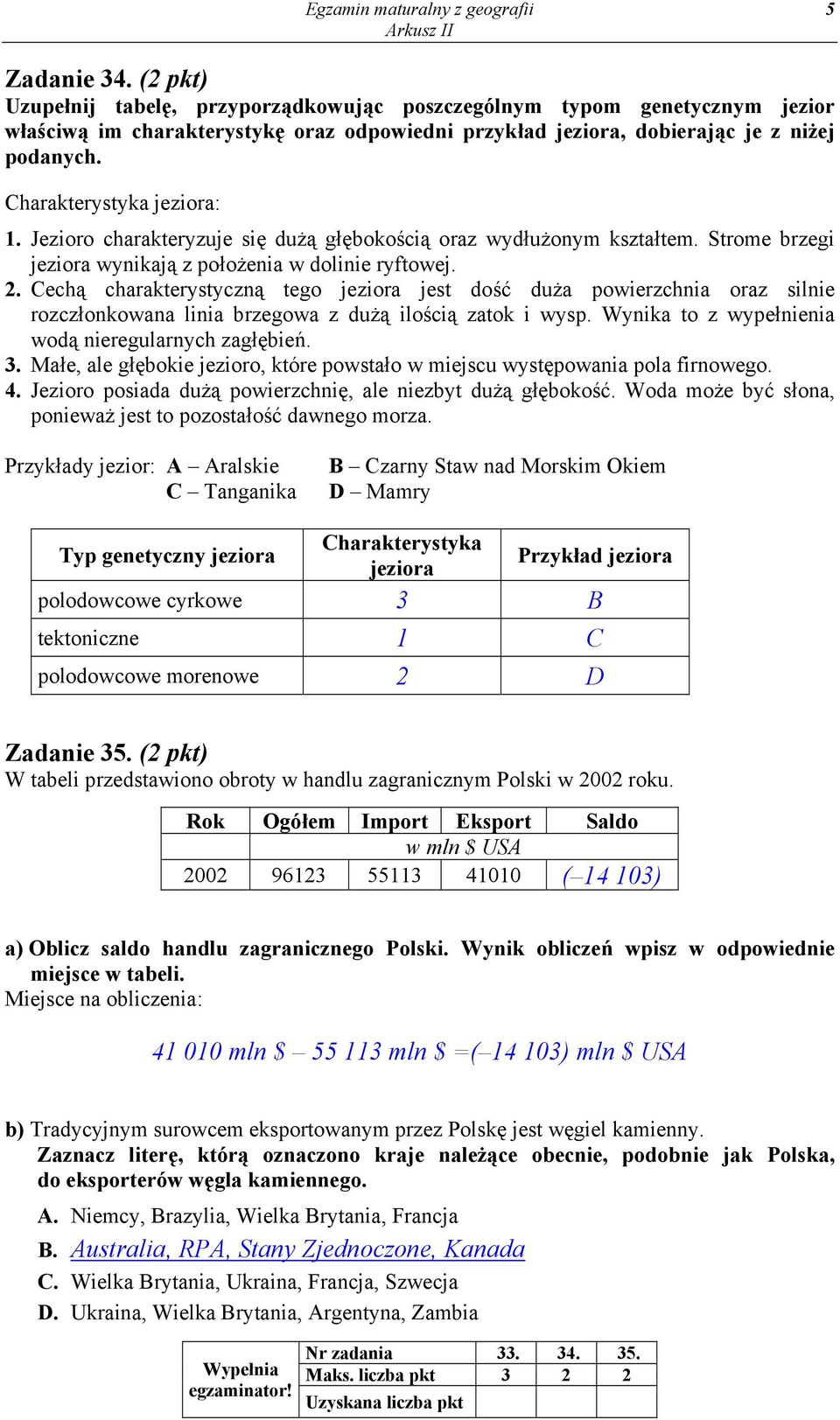 Charakterystyka jeziora: 1. Jezioro charakteryzuje się dużą głębokością oraz wydłużonym kształtem. Strome brzegi jeziora wynikają z położenia w dolinie ryftowej. 2.