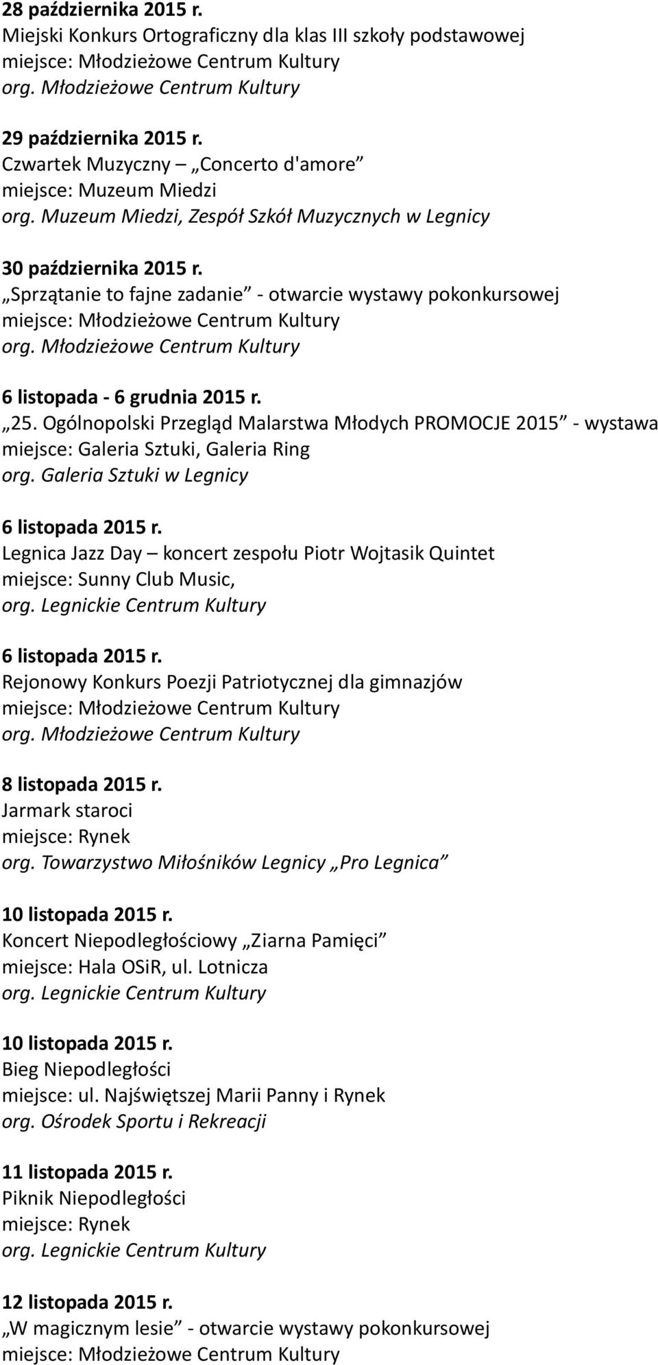 Ogólnopolski Przegląd Malarstwa Młodych PROMOCJE 2015 - wystawa miejsce: Galeria Sztuki, Galeria Ring 6 listopada 2015 r.