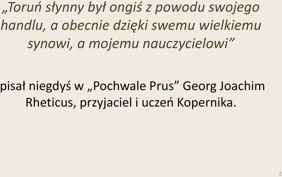 nauczycielowi pisał niegdyś w Pochwale Prus Georg