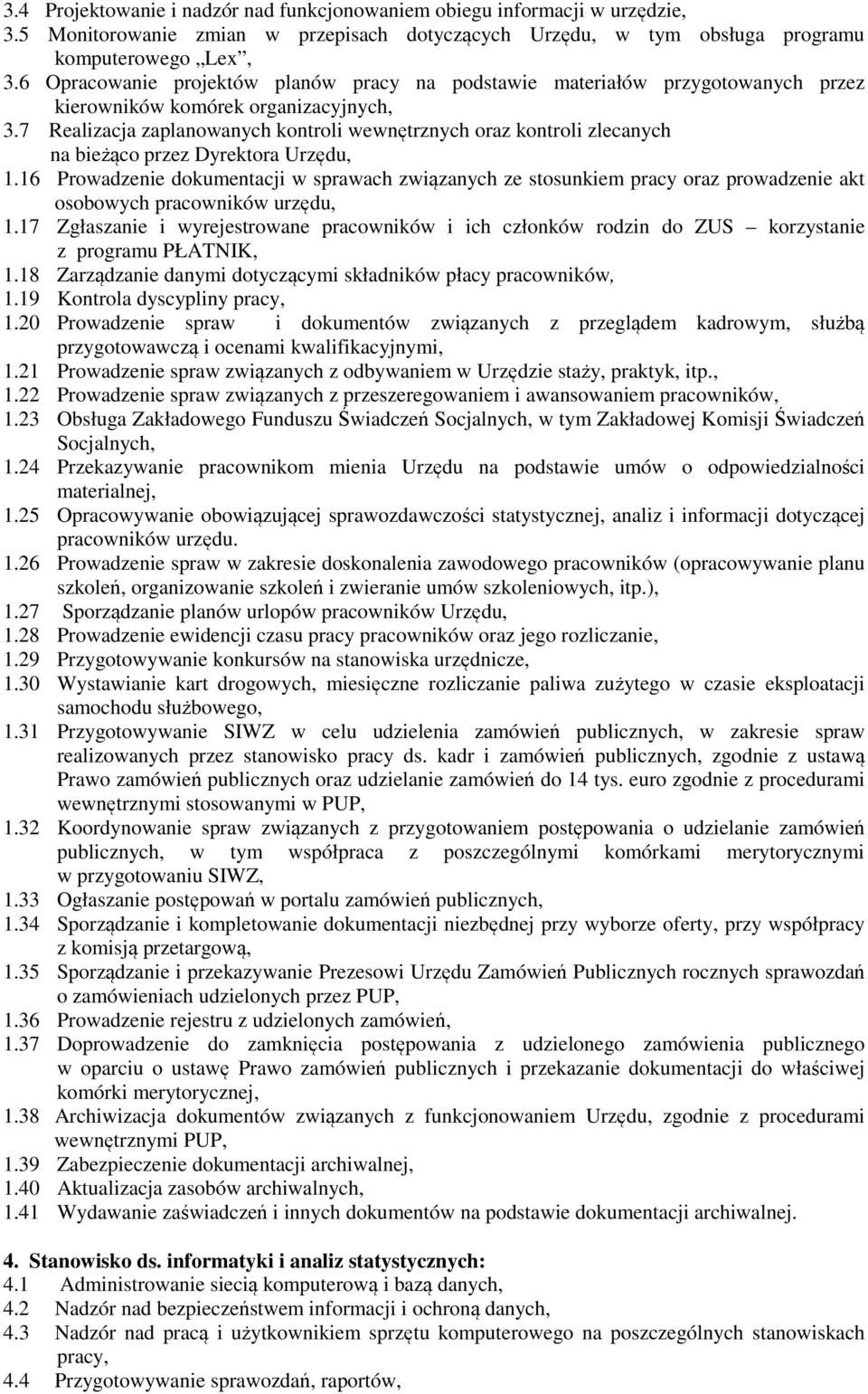 7 Realizacja zaplanowanych kontroli wewnętrznych oraz kontroli zlecanych na bieżąco przez Dyrektora Urzędu, 1.